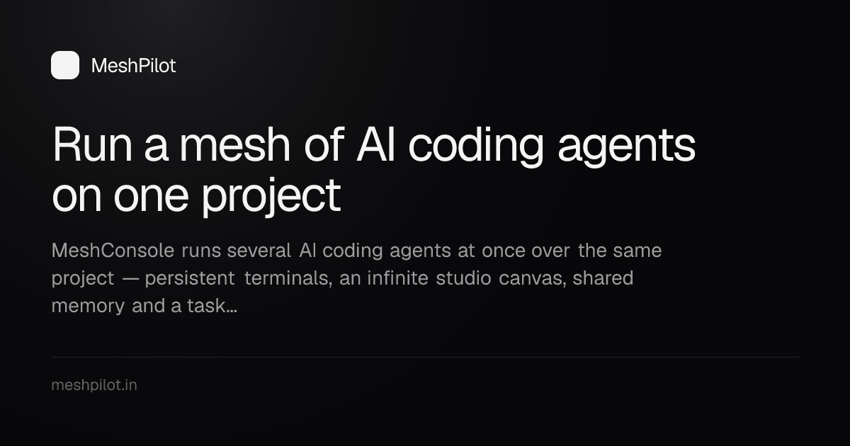 MeshPilot — Run a mesh of AI coding agents on one project